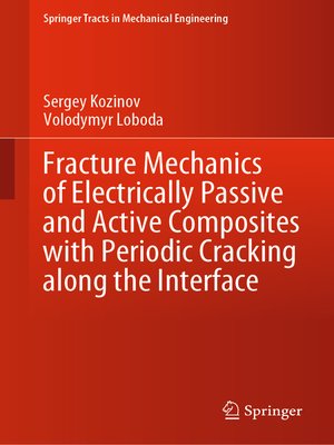 cover image of Fracture Mechanics of Electrically Passive and Active Composites with Periodic Cracking along the Interface